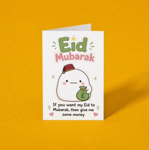 If you want my Eid to Mubarak, then give me some money - A6 Card, Handmade Funny Muslim Eid Card, Greeting Card UK